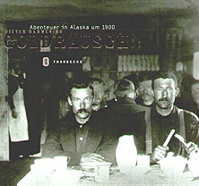 Goldrausch - Abenteuer in Alaska um 1900